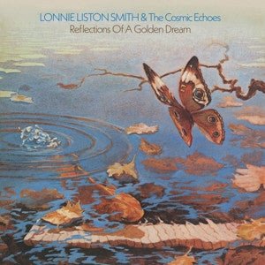 Lonnie Liston Smith & The Cosmic Echoes - Reflections Of A Golden Dream Vinyl - Vinyl Record