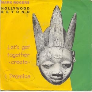 Mark Rogers AKA Hollywood Beyond - Let's Get Together (Create) / I Promise Vinyl Vinly Record