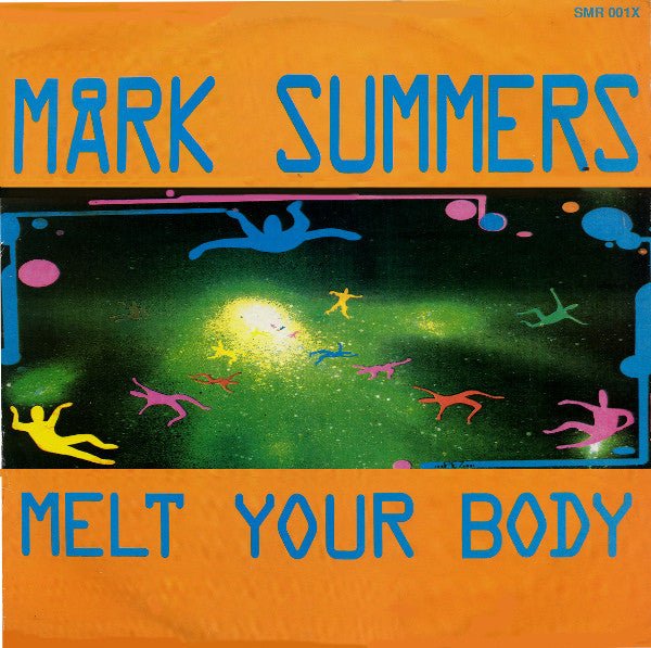 Mark Summers - Melt Your Body Vinyl