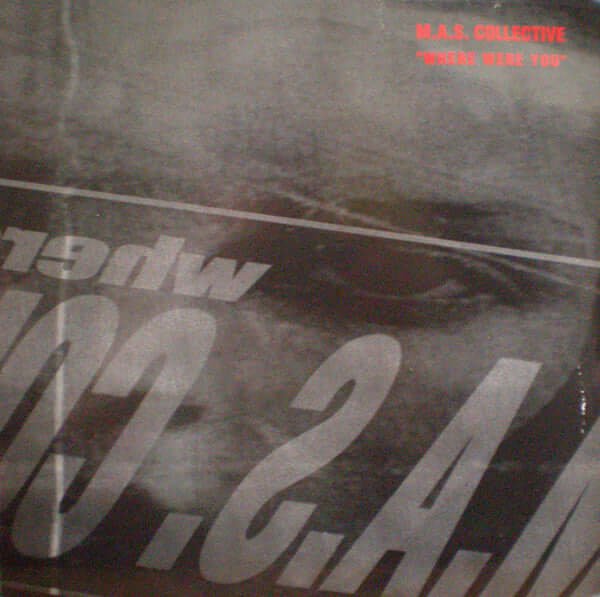 M.A.S. Collective - Where Were You Vinyl