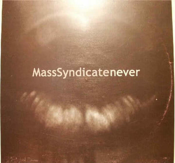 Mass Syndicate - Never Vinyl Vinly Record