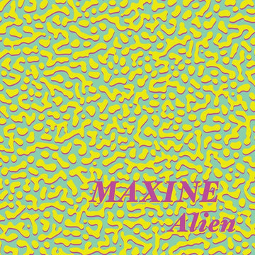 Maxine - Alien Vinyl Vinly Record