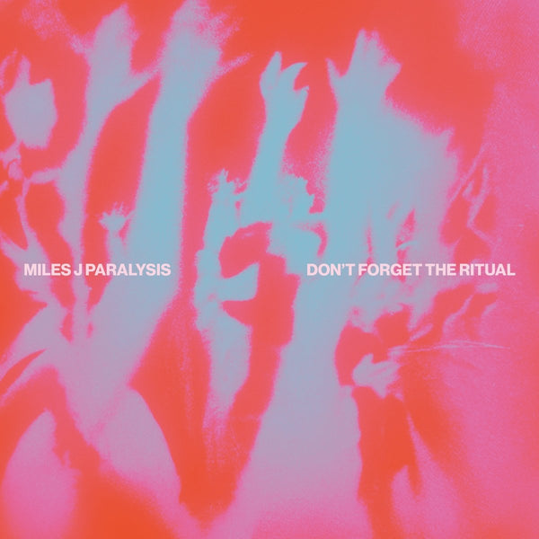 Miles J Paralysis - Don’t Forget The Ritual Vinyl