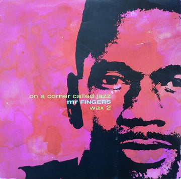 Mr. Fingers - On A Corner Called Jazz (Wax 2) Vinyl Vinly Record