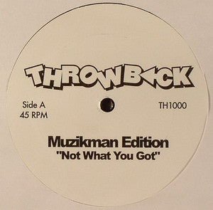 Muzikman Edition - Not What You Got / Da Love Vinyl