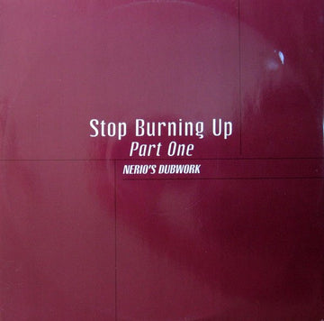 Nerio's Dubwork - Stop Burning Up (Part One) Vinyl Vinly Record
