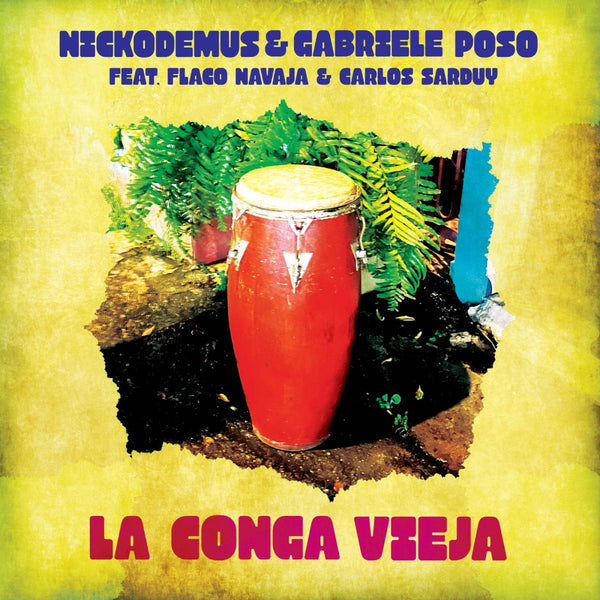 Nickodemus & Gabriele Poso - La Conga Vieja (feat. Flaco Navaja & Carlos Sarduy) Vinyl