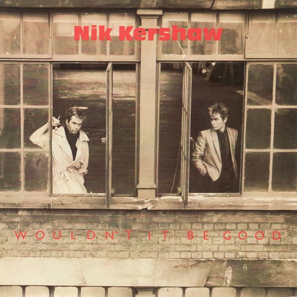 Nik Kershaw - Wouldn't It Be Good Vinyl