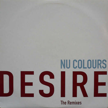 Nu Colours - Desire (The Remixes) Vinyl Vinly Record