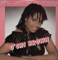 O'Chi Brown - Why Can't We Be Friends Vinyl Vinly Record