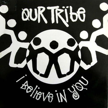 Our Tribe - I Believe In You Vinyl Vinly Record