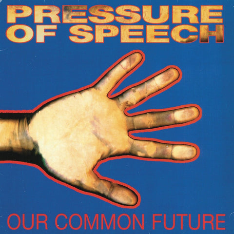 Pressure of Speech - Our Common Past, Our Common Future Vinyl - Vinyl Record