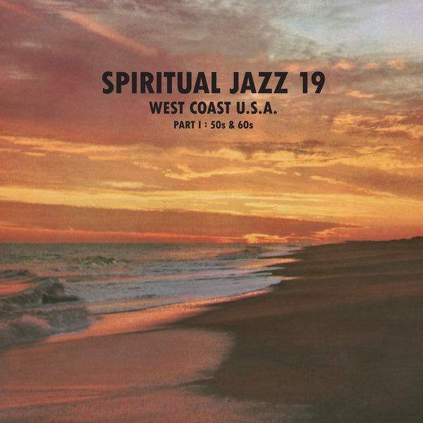 Various Artists - Spiritual Jazz 19 - West Coast USA Part 1: 50s & 60s