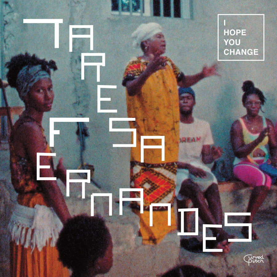 Taresa Fernandes - I Hope You Change
