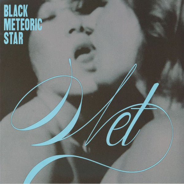 BLACK METEORIC STAR - Wet 1