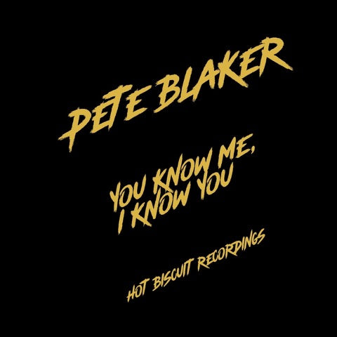 Pete Blaker - You Know Me, I Know You - release artwork