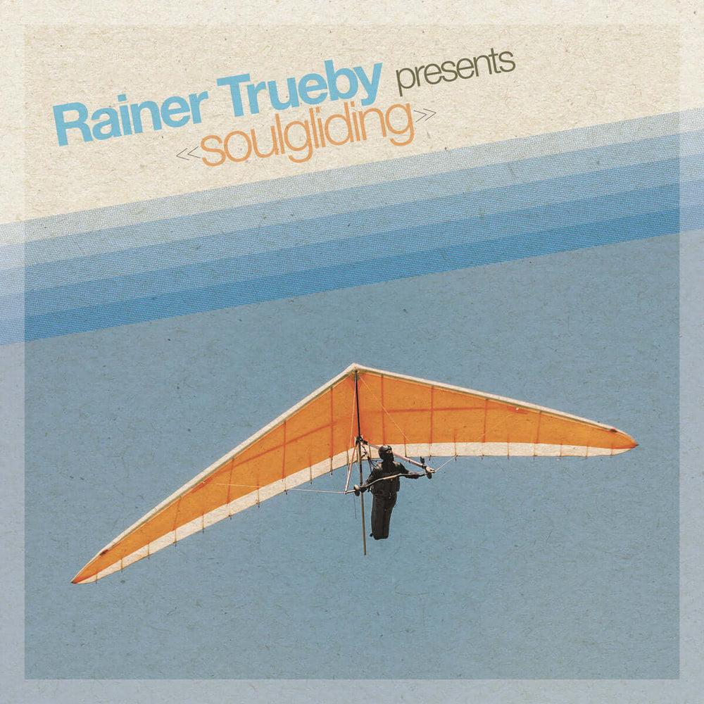 Rainer Trueby - Soulgliding Vinyl