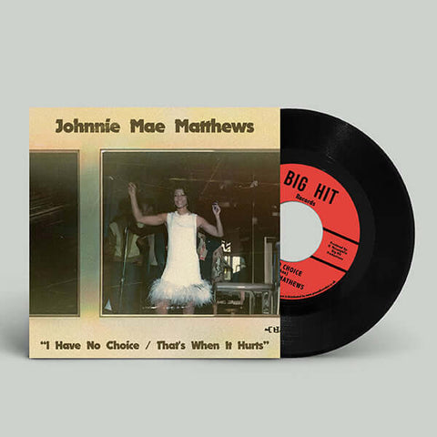 Johnnie Mae Matthews - I Have No Choice / That's When It Hurts - Vinyl Record