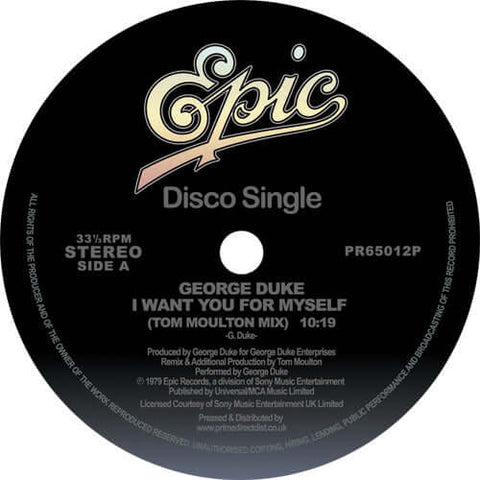George Duke - I Want You For Myself (Tom Moulton Mix) - Artists George Duke Genre Disco, Jazz-Funk, Reissue Release Date 1 Jan 2018 Cat No. PR65012P Format 12" Vinyl - Epic - Epic - Epic - Epic - Vinyl Record