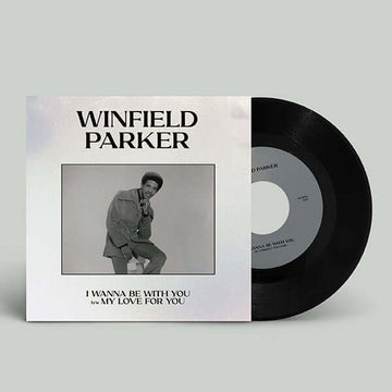 Winfield Parker - I Wanna Be With You / My Love For You Vinly Record