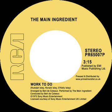 The Main Ingredient - Work to Do / Instant Love - Artists The Main Ingredient Genre Soul, Reissue Release Date 1 Jan 2018 Cat No. PR65007P Format 7