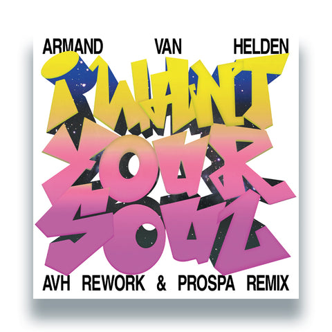 アルマンド・ヴァン・ヘルデン - I Want Your Soul (AVH リワーク + Prospa リミックス) - Vinyl Record