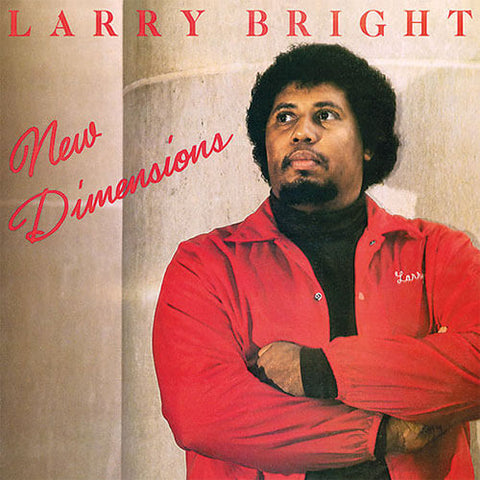 Larry Bright - New Dimensions - Artists Larry Bright Genre Jazz-Funk, Jazz, Fusion Release Date 1 Jan 2023 Cat No. LB903 Format 12" Vinyl - New Dimensions Productions - New Dimensions Productions - New Dimensions Productions - New Dimensions Productions - Vinyl Record