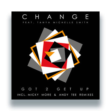 Change Featuring Tanya Michelle Smith - Got 2 Get Up Vinly Record
