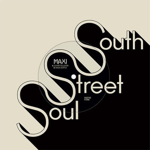 Maxi - Lover To Lover / Walk Softly - Artists Maxi Genre Soul, Reissue Release Date 6 Oct 2023 Cat No. SSS702 Format 7" Vinyl - South Street Soul - South Street Soul - South Street Soul - South Street Soul - Vinyl Record