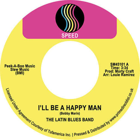 Latin Blues Band - I'll Be A Happy Man - Artists Latin Blues Band Genre Boogaloo, Reissue Release Date 2 Jun 2023 Cat No. SM45101 Format 7" Vinyl - Vinyl Record