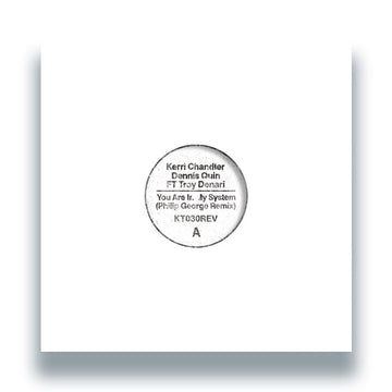 Kerri Chandler & Dennis Quin Featuring Troy Denari - You Are In My System (Philip George Remix) Vinly Record