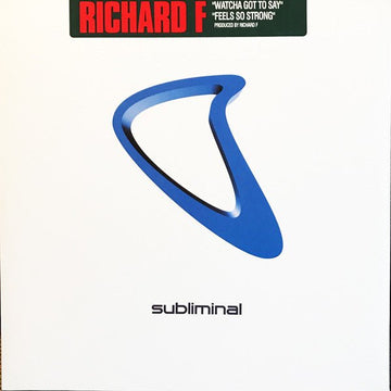 Richard F. - Watcha Got To Say / Feels So Strong Vinyl Vinly Record