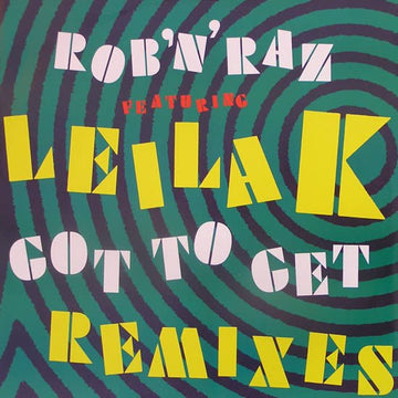 Rob 'N' Raz Featuring Leila K - Got To Get (Remixes) Vinyl Vinly Record