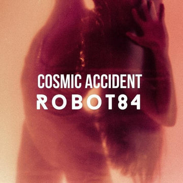 Robot84 - Cosmic Accident Vinyl Vinly Record