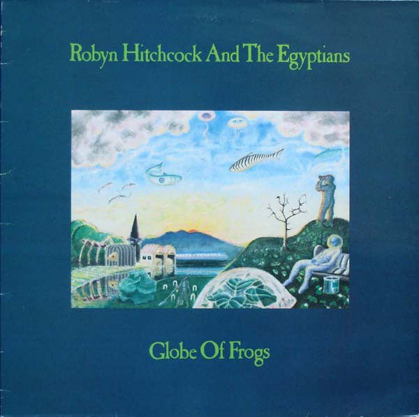 Robyn Hitchcock And The Egyptians* - Globe Of Frogs Vinyl