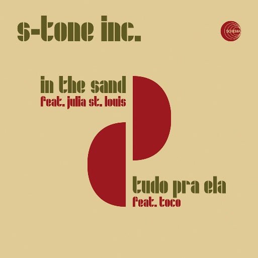 S - Tone Inc. - In the Sand feat. Julia St.Louis / Tudo Pra Ela feat. Toco Vinyl