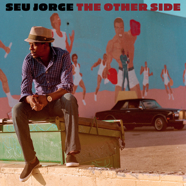 Seu Jorge - The Other Side