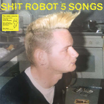 Shit Robot - 5 Songs Vinyl Vinly Record