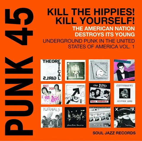 Various - Punk 45: Kill The Hippies! Kill Yourself! The American Nation Destroys Its Young (Underground Punk In The United States Of America, 1973-1980 Vol. 1) - Vinyl Record