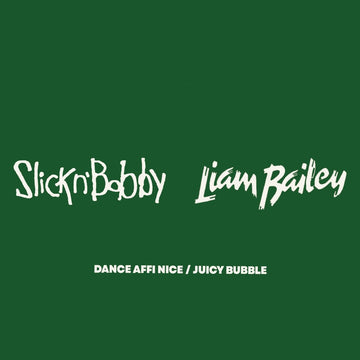 Slick N' Bobby & Liam Bailey - Dance Affi Nice / Juicy Bubble Vinyl Vinly Record