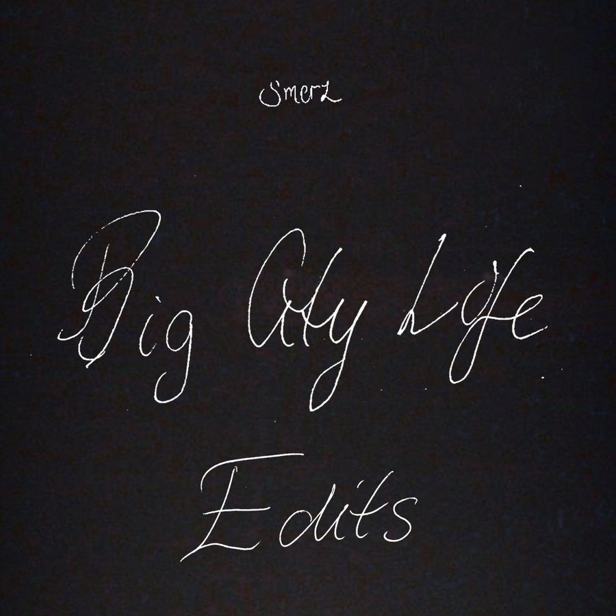 Smerz - Big City Life Edits