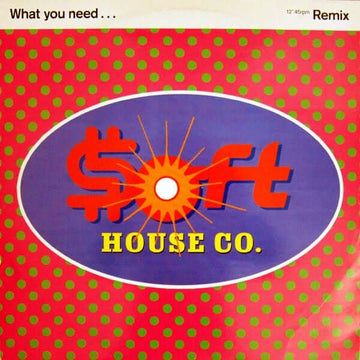 Soft House Company - What You Need (Remix) Vinyl Vinly Record