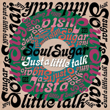 Soul Sugar - Just a Little Talk Vinyl Vinly Record