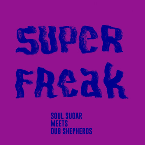 Soul Sugar meets Dub Shepherds featuring Jolly Joseph - Super Freak Vinyl - Vinyl Record