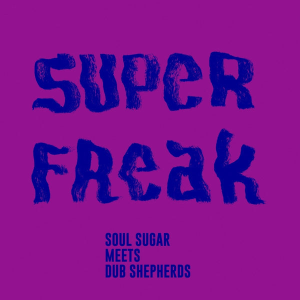 Soul Sugar meets Dub Shepherds featuring Jolly Joseph - Super Freak Vinyl