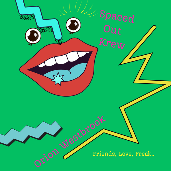 Spaced Out Krew & Orion Westbrook - Friends, Love, Freak Vinyl