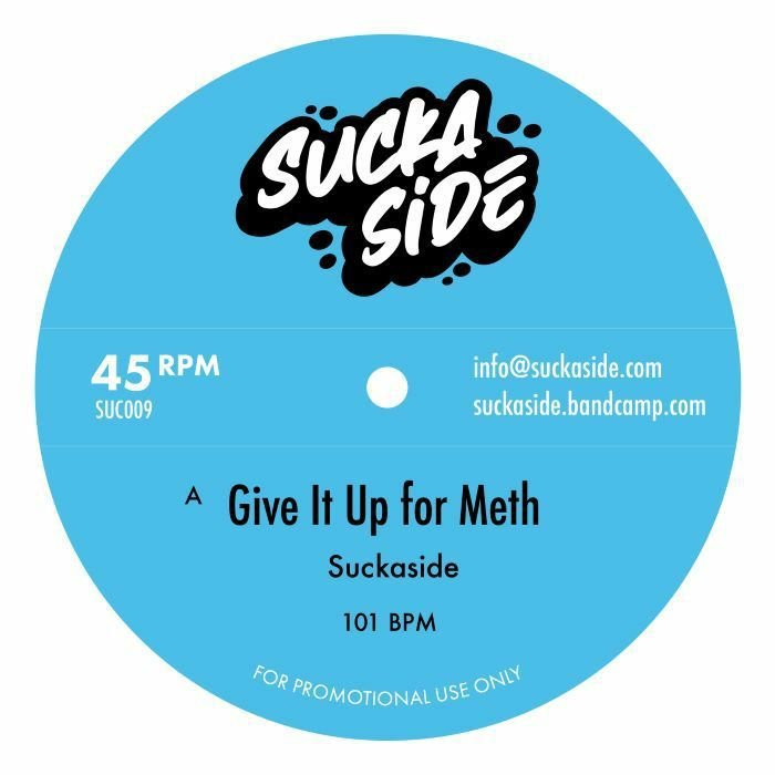 Suckaside / LROY - Give It Up For Meth / Fried Life