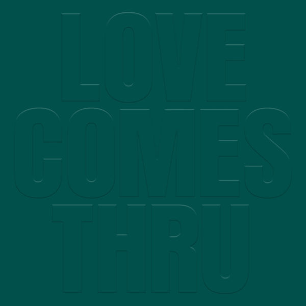 Teal - Love Comes Thru Vinyl