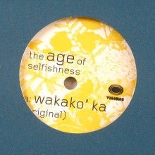 The Age Of Selfishness - Wakako'ka Vinyl Vinly Record