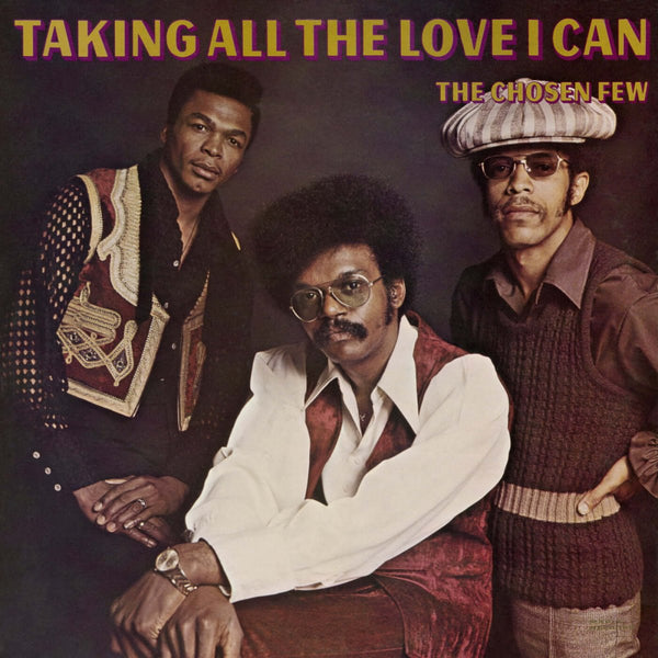 The Chosen Few - Taking All The Love I Can Vinyl